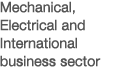 Mechanical, Electrical and International business sector