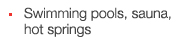 Swimming pools, sauna, hot springs